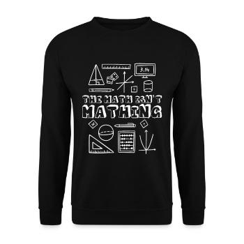 The Math Isn't Mathing 4 - Unisex Sweatshirt - black - Front - Alina (178cm) & Michal (187cm)