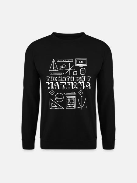 Le calcul n’est pas mathématique 4 - Sweat-shirt Unisexe - noir