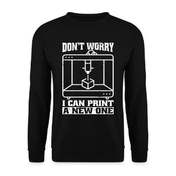Don't Worry I Can Print A New One 5 - Unisex Sweatshirt - black - Front - Alina (178cm) & Michal (187cm)
