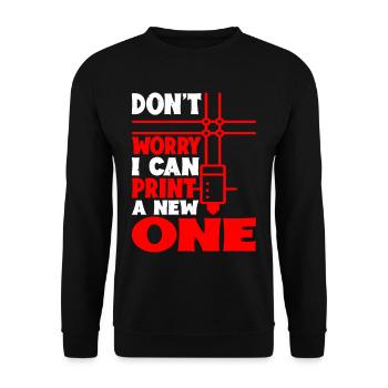 Don't Worry I Can Print A New One 6 - Unisex Sweatshirt - black - Front - Alina (178cm) & Michal (187cm)