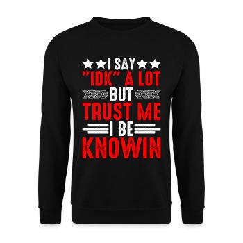 Je dis souvent 'IDK' mais croyez-moi, je suis au couranten 15 - Sweat-shirt Unisexe - noir - Devant - Alina (178cm) & Michal (187cm)