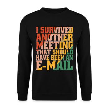 I Survived Another Meeting 32 - Unisex Sweatshirt - black - Front - Alina (178cm) & Michal (187cm)