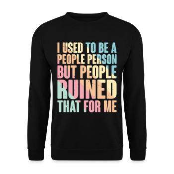 Used To Be People Person But People Ruined That10 - Unisex Pullover - Schwarz - Vorne - Alina (178cm) & Michal (187cm)
