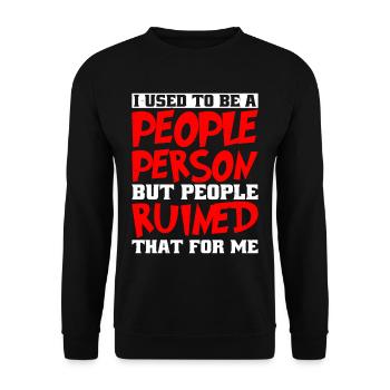 Used To Be People Person But People Ruined That 9 - Unisex Pullover - Schwarz - Vorne - Alina (178cm) & Michal (187cm)