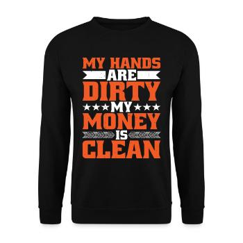 My Hands Are Dirty, My Money Is Clean 15 - Unisex Sweatshirt - black - Front - Alina (178cm) & Michal (187cm)