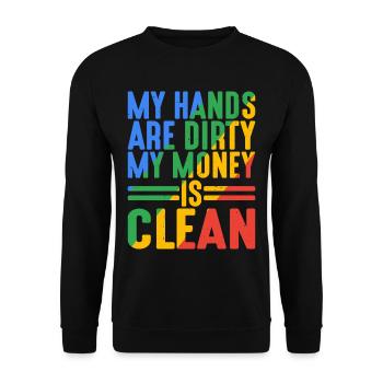 My Hands Are Dirty, My Money Is Clean 17 - Unisex Sweatshirt - black - Front - Alina (178cm) & Michal (187cm)