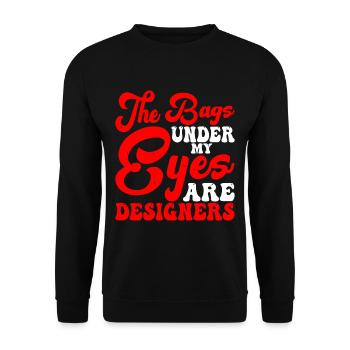 The Bags Under My Eyes Are Designers 13 - Unisex Pullover - Schwarz - Vorne - Alina (178cm) & Michal (187cm)