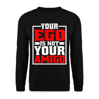 Your Ego Is Not Your Amigo 20 - Unisex Pullover - Schwarz - Vorne - Alina (178cm) & Michal (187cm)