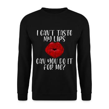 I Can't Taste My Lips Can You Do It For Me 3 - Unisex Pullover - Schwarz - Vorne - Alina (178cm) & Michal (187cm)