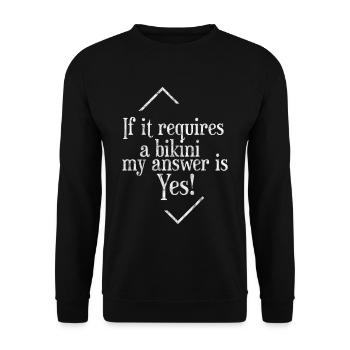Si cela nécessite un bikini, ma réponse est oui 3 - Sweat-shirt Unisexe - noir - Devant - Alina (178cm) & Michal (187cm)
