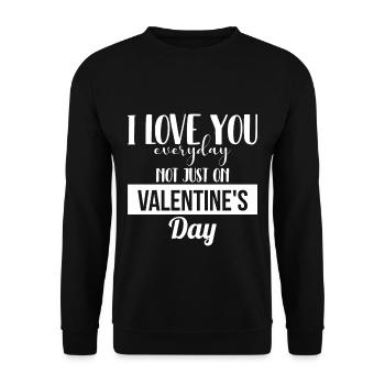 Je t’aime tous les jours, pas seulement le jour de la Saint-Valentin - Sweat-shirt Unisexe - noir - Devant - Alina (178cm) & Michal (187cm)