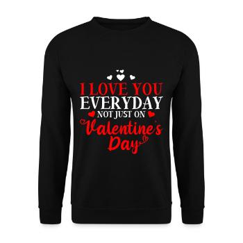 Je t’aime tous les jours, pas seulement le jour de la Saint-Valentin 2 - Sweat-shirt Unisexe - noir - Devant - Alina (178cm) & Michal (187cm)