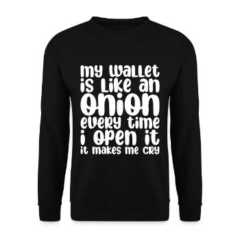 My Wallet Is Like An Onion 1 - Unisex Pullover - Schwarz - Vorne - Alina (178cm) & Michal (187cm)