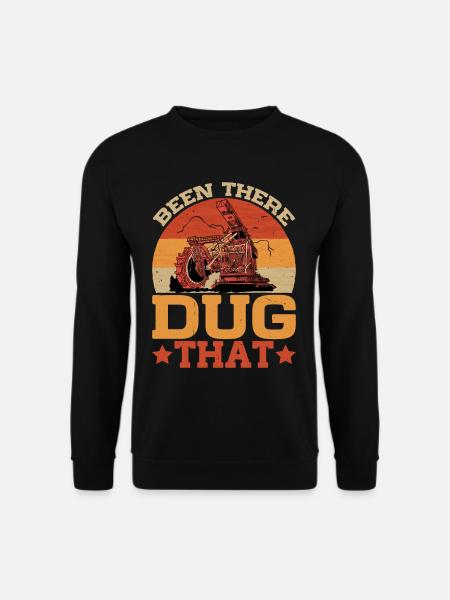 Been There Dug That 5 - Unisex Sweatshirt - black