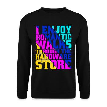 I Enjoy Romantic Walks Through Hardware Store 36 - Unisex Sweatshirt - black - Front - Alina (178cm) & Michal (187cm)
