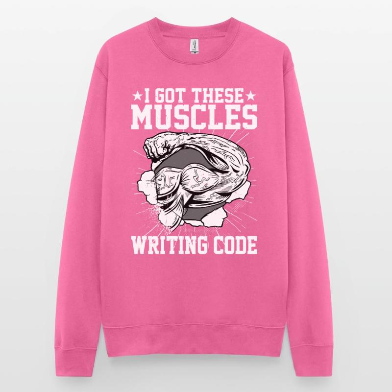 I Got These Muscles Writing Code 5 Unisex Sweatshirt