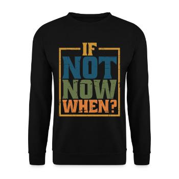 If Not Now When? 8 - Unisex Pullover - Schwarz - Vorne - Alina (178cm) & Michal (187cm)