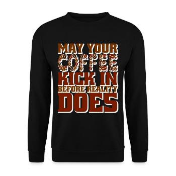 May Your Coffee Kick In Before Reality Does 46 - Unisex Sweatshirt - black - Front - Alina (178cm) & Michal (187cm)