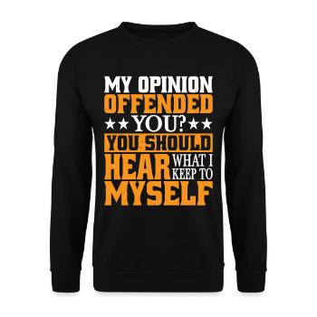 Mon opinion vous offense ? Écoute ce que je garde pour moi5 - Sweat-shirt Unisexe - noir - Devant - Alina (178cm) & Michal (187cm)
