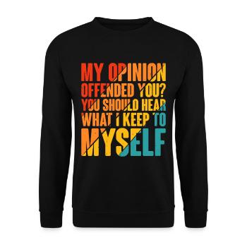 Mon opinion vous offense ? Écoute ce que je garde pour moi6 - Sweat-shirt Unisexe - noir - Devant - Alina (178cm) & Michal (187cm)