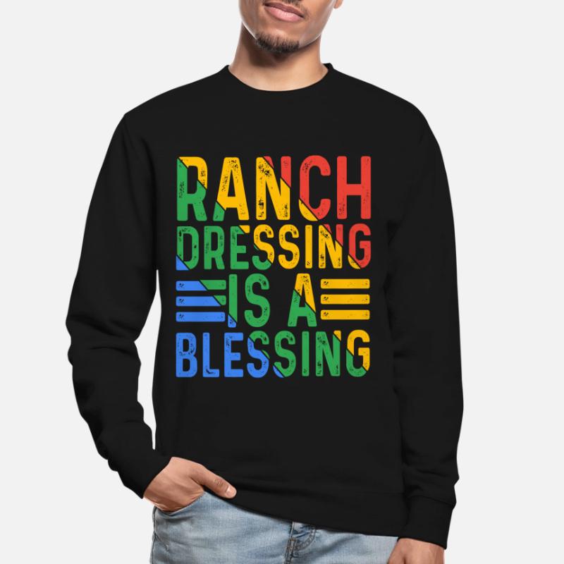 Ranch Dressing Is A Blessing 16 Unisex Pullover