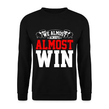 We Almost Always Almost Win 17 - Unisex Sweatshirt - black - Front - Alina (178cm) & Michal (187cm)
