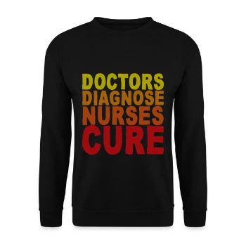 Doctors Diagnosis Nurses Cure - Unisex Sweatshirt - black - Front - Alina (178cm) & Michal (187cm)