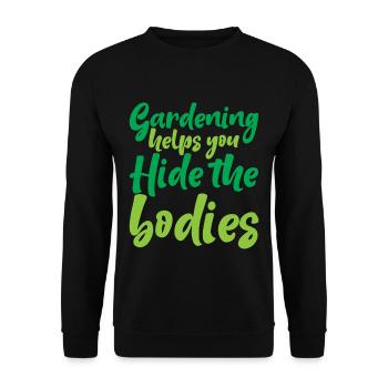 Gardening Helps You Hide The Bodies - Unisex Pullover - Schwarz - Vorne - Alina (178cm) & Michal (187cm)