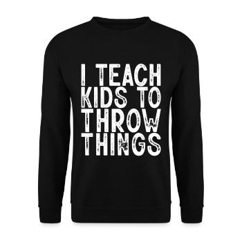 I Teach Kids To Throw Things 3 - Unisex Pullover - Schwarz - Vorne - Alina (178cm) & Michal (187cm)