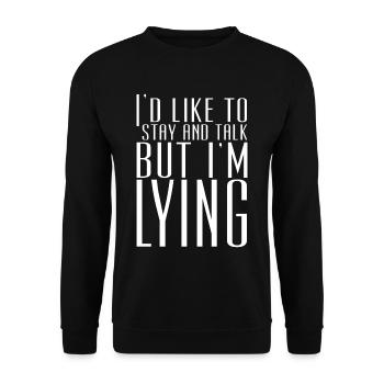 I'd Like To Stay And Talk But I'm Lying - Unisex Pullover - Schwarz - Vorne - Alina (178cm) & Michal (187cm)