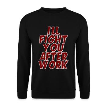 Je te combattrai après le travail - Sweat-shirt Unisexe - noir - Devant - Alina (178cm) & Michal (187cm)