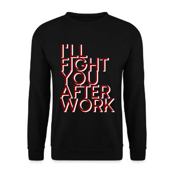 Je te combattrai après le travail 4 - Sweat-shirt Unisexe - noir - Devant - Alina (178cm) & Michal (187cm)