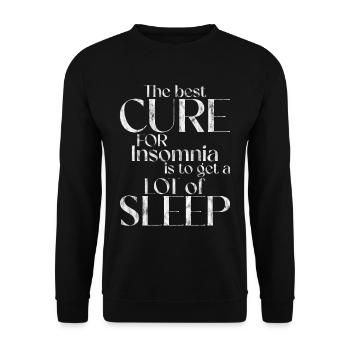 The best cure for insomnia is get a lot of sleep 3 - Unisex Sweatshirt - black - Front - Alina (178cm) & Michal (187cm)