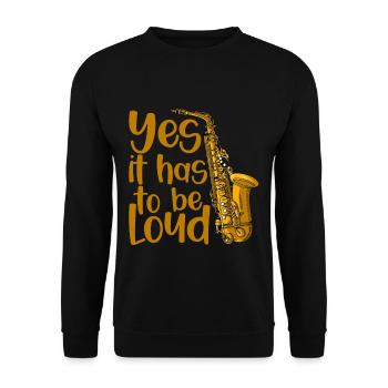 Yes It Has To Be Loud 4 - Unisex Sweatshirt - black - Front - Alina (178cm) & Michal (187cm)