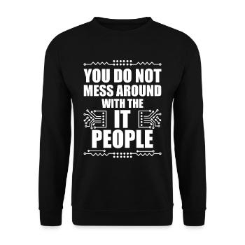 You Do Not Mess Around With The It People 2 - Unisex Sweatshirt - black - Front - Alina (178cm) & Michal (187cm)
