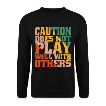 Caution Does Not Play Well With Others 50 - Unisex Sweatshirt - black - Front - Alina (178cm) & Michal (187cm)