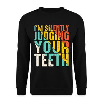 I'm Silently Judging Your Teeth 13 - Unisex Pullover - Schwarz - Vorne - Alina (178cm) & Michal (187cm)