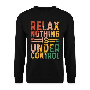 Relax, Nothing Is Under Control 24 - Unisex Sweatshirt - black - Front - Alina (178cm) & Michal (187cm)