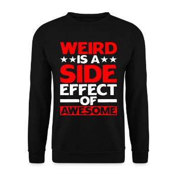 Weird Is A Side Effect Of Awesome 4 - Unisex Sweatshirt - black - Front - Alina (178cm) & Michal (187cm)