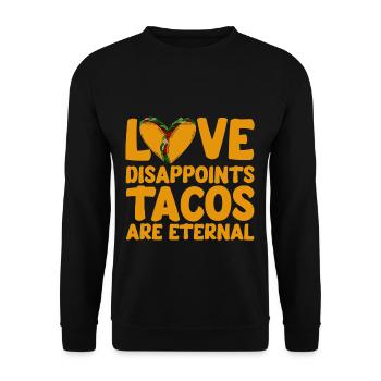 Love Disappoints, Tacos Are Eternal 4 - Unisex Pullover - Schwarz - Vorne - Alina (178cm) & Michal (187cm)