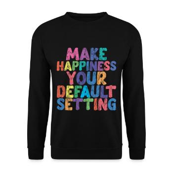 Faites du bonheur votre paramètre par défaut 3 - Sweat-shirt Unisexe - noir - Devant - Alina (178cm) & Michal (187cm)