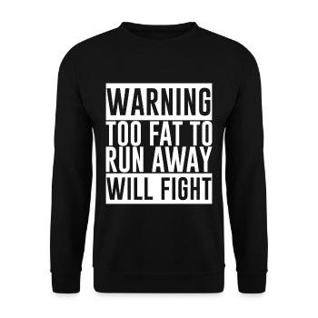 Warning Too Fat To Run Away Will Fight 2 - Unisex Sweatshirt - black - Front - Alina (178cm) & Michal (187cm)