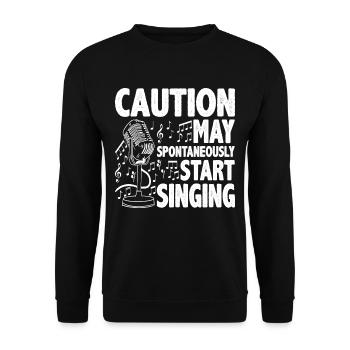 Caution, May Spontaneously Start Singing 5 - Unisex Sweatshirt - black - Front - Alina (178cm) & Michal (187cm)