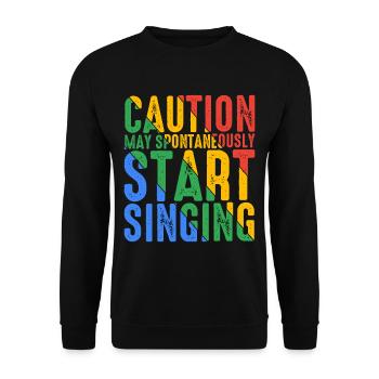 Caution, May Spontaneously Start Singing 6 - Unisex Sweatshirt - black - Front - Alina (178cm) & Michal (187cm)