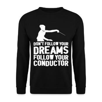 Don't Follow Your Dreams Follow Your Conductor 8 - Unisex Pullover - Schwarz - Vorne - Alina (178cm) & Michal (187cm)