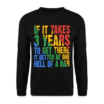 If It Takes 3 Years To Get There 9 - Unisex Sweatshirt - black - Front - Alina (178cm) & Michal (187cm)