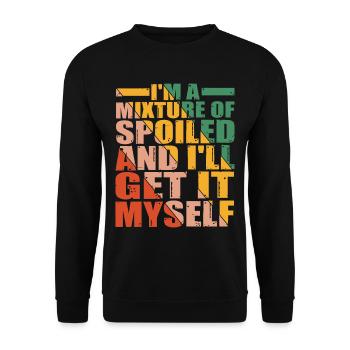 I'm A Mixture Of Spoiled And I'll Get It Myself 10 - Unisex Sweatshirt - black - Front - Alina (178cm) & Michal (187cm)