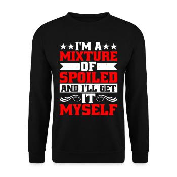 I'm A Mixture Of Spoiled And I'll Get It Myself 9 - Unisex Sweatshirt - black - Front - Alina (178cm) & Michal (187cm)
