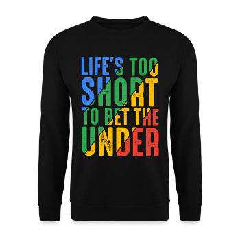 Life's Too Short To Bet The Under 16 - Unisex Pullover - Schwarz - Vorne - Alina (178cm) & Michal (187cm)