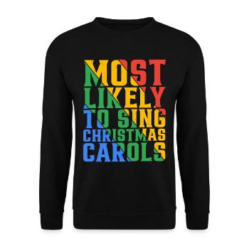 Most Likely To Sing Christmas Carols 10 - Unisex Pullover - Schwarz - Vorne - Alina (178cm) & Michal (187cm)